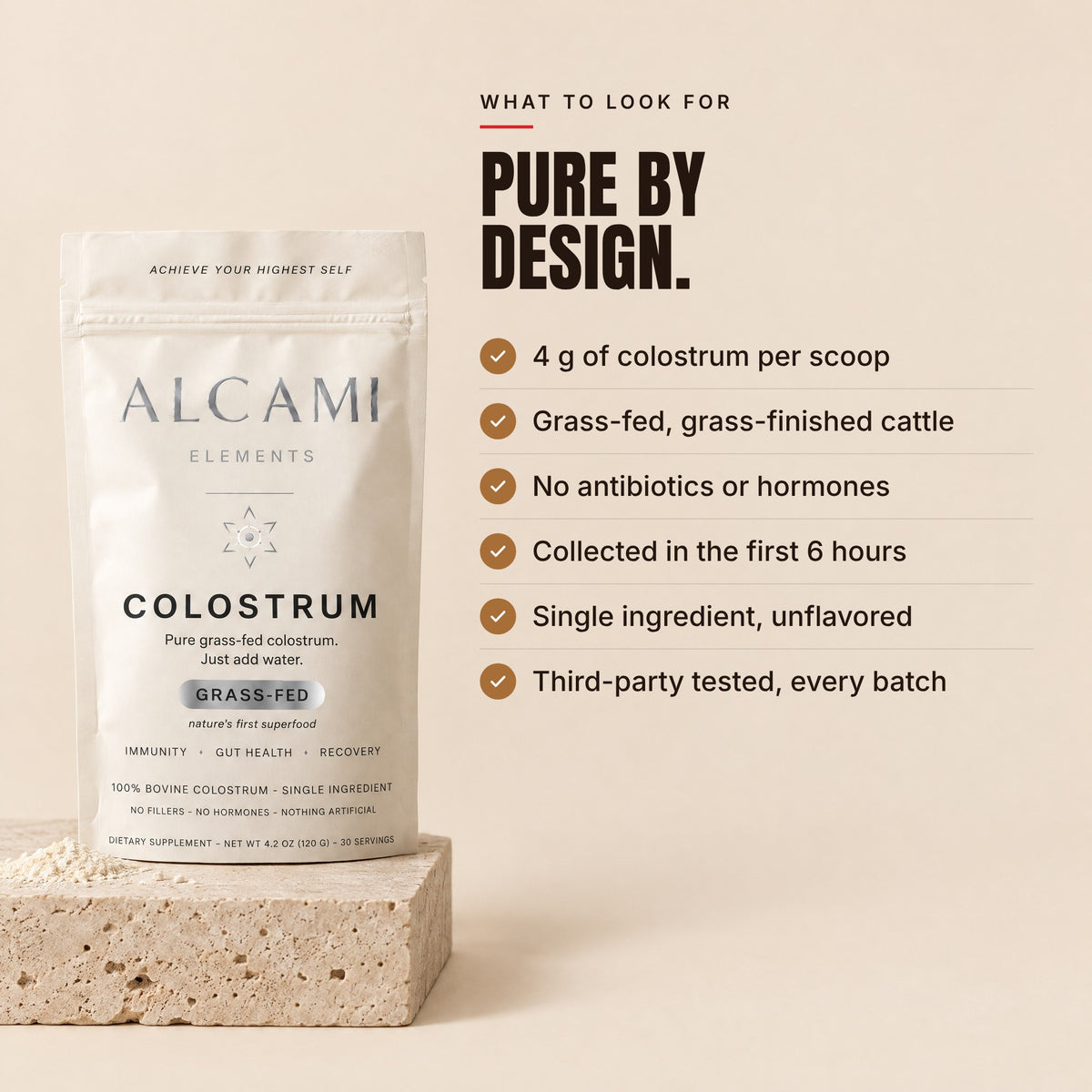Pure by design: 4 g of colostrum per scoop, grass-fed and grass-finished cattle, no antibiotics or hormones, collected in the first 6 hours, third-party tested